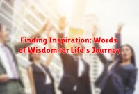 Finding Inspiration: Words of Wisdom for Life's Journey Finding Inspiration: Words of Wisdom for Life's Journey