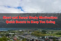 Short and Sweet Study Motivation: Quick Boosts to Keep You Going
